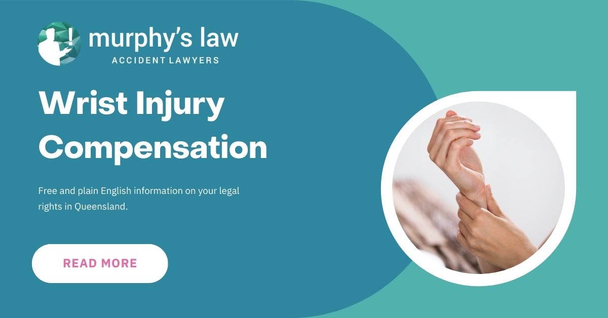 Wrist Injury Compensation Murphy's Law Accident Lawyers