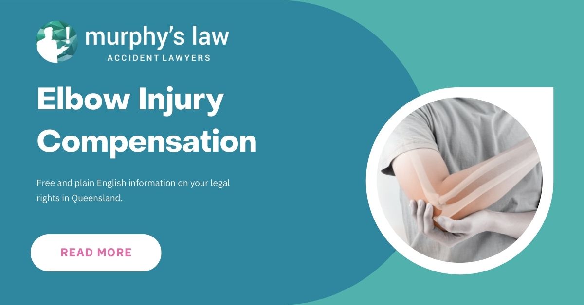 Elbow Injury Compensation Murphy's Law Accident Lawyers