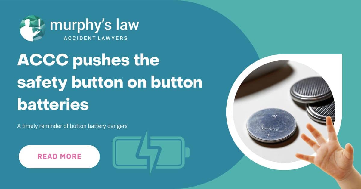 Button Battery Safety in Australia ACCC Standards Murphy's Law