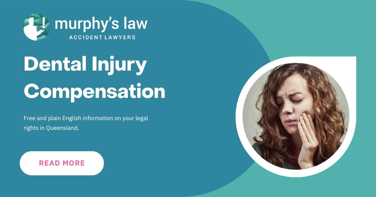 Dental Negligence Injury Compensation Murphy's Law Brisbane